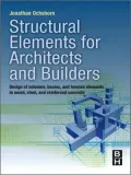 Structural Elements for Architects and Builders: Design of columns, beams, and tension elements in wood, steel, and reinforced concrete