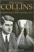 Michael Collins and the Women who Spied for Ireland