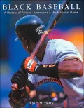 Black Baseball A History of African-Americans & the National Game
