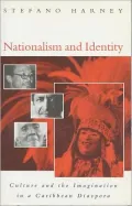 Nationalism and Identity : Culture and Imagination in a Caribbean Diaspora