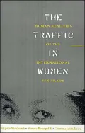 The Traffic in Women: Human Realities of the International Sex Trade