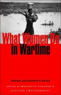 What Women Do in Wartime: Gender and Conflict in Africa, Vol. 1
