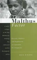 The Malthus Factor : Poverty, Politics and Population in Capitalist Development