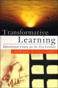 Transformative Learning: Educational Vision for the 21st Century