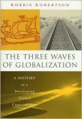 Three Waves of Globalization: A History of a Developing Global Consciousness
