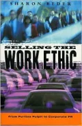 Selling the Work Ethic : From Puritan Pulpit to Corporate PR