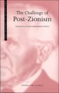 The Challenge of Post-Zionism : Alternatives to Fundamentalist Politics in Israel