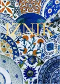 Iznik : The Pottery Ottoman Turkey