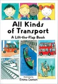 All Kinds of Transport: A Lift-the-Flap Book
