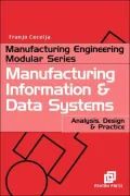 Manufacturing Information and Data Systems: Analysis, Design and Practice