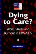 Dying to Care: Work, Stress and Burnout in HIV/AIDS
