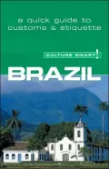 Brazil - Culture Smart! : A Quick Guide to Customs and Etiquette
