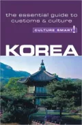 Culture Smart! Korea: A Quick Guide to Customs and Etiquette