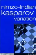 Nimzo-Indian Kasparov Variation: 4 Nf3 as Popularized by Garry Kasparov