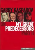 Garry Kasparov on My Great Predecessors, Part 2, Vol. 2