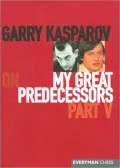 Garry Kasparov on My Great Predecessors, Part 5, Vol. 5