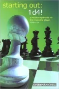 Starting Out: 1d4: A Reliable Repertoire for the Opening Player