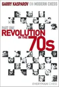 Garry Kasparov on Modern Chess, Part One Revolution in the 70's