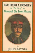 Far from a Donkey : The Life of General Sir Ivor Maxse