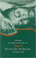 The Good Life, The Dirty Life and Other Stories