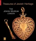 Treasures of Jewish Heritage : Jewish Museum, London
