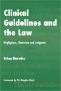 Clinical Guidelines and the Law: Negligence, Discretion and Judgment