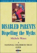 Disabled Parents: Dispelling the Myths