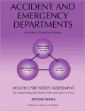 Accident and Emergency Departments: Health Care Needs Assessment: The Epidemiologically Based Needs Assessment Review, Second Series