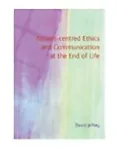 Patient-Centred Ethics and Communication at the End of Life: