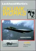 Lockheed Martin's Skunk Works: The Official History