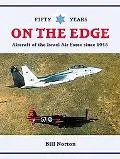 Air War on the Edge A History of the Israel Air Force and Its Aircraft Since 1947