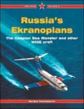 Russia's Ekranoplans Vol. 8: The Caspian Sea Monster and Other WIGE Craft