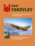 OKB Yakovlev: A History of the Design Bureau and Its Aircraft
