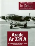 Arado Ar 234 A (Military Aircraft in Detail Series)