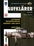 Aufklarer, Volume 1: Luftwaffe Reconnaissance Aircraft and Units 1935-1941