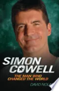 Simon Cowell - The Man Who Changed the World by David Nolan — book cover