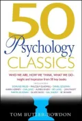50 Psychology Classics: Who We Are, How We Think, What We Do - Insight and Inspiration from 50 Key Books