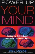 Power Up Your Mind: Learn Faster, Work Smarter