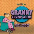 GRANNY GRUMP A LOT (Little Lots)