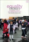 Equality Stories: Recognition, Respect and Raising Achievement
