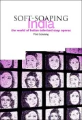 Soft-Soaping India: The World of Indian Televised Soap Operas