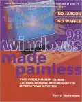 Windows 98 Made Painless: The Foolproof Guide to Mastering Microsoft's Operating System