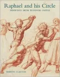 Raphael and His Circle : Drawings from Windsor Castle