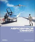 Aerospace Design : Aircraft, Spacecraft and the Art of Modern Flight