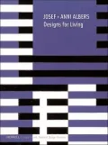 Josef and Anni Albers: Designs for Living