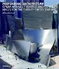 Performing Architecture Opera Houses, Theatres and Concert Halls for the Twenty-first Century