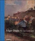 Edgar Degas : The Last Landscapes