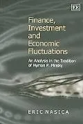 Finance, Investment and Economic Fluctuations: An Analysis in the Tradition of Hyman P. Minsky