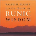 Ralph H. Blum's Little Book of Runic Wisdom
