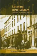 Locating Irish Folklore: Tradition, Modernity, Identity